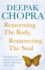 Image for Reinventing the body, resurrecting the soul  : how to create a new self