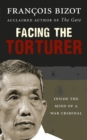 Image for Facing the torturer  : inside the mind of a war criminal
