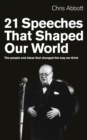 Image for 21 speeches that shaped our world  : the people and ideas that changed the way we think