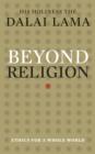 Image for Beyond religion  : ethics for a whole world