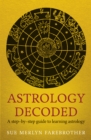 Image for Astrology decoded  : a step-by-step guide to using astrology