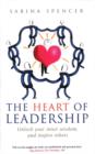 Image for The heart of leadership  : unlock your inner wisdom and inspire others
