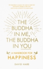 Image for The Buddha in me, the Buddha in you  : a handbook for happiness