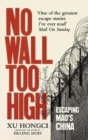 Image for No wall too high  : escaping Mao&#39;s China