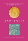 Image for Happiness  : 25 ways to live joyfully through art
