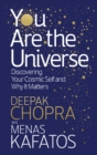 Image for You are the universe  : discovering your cosmic self and why it matters