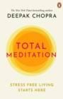 Image for Total Meditation : Stress Free Living Starts Here