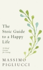 Image for The stoic guide to a happy life  : 53 brief lessons for living