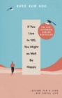 Image for If you live to one hundred, you might as well be happy  : lessons for a long and joyful life