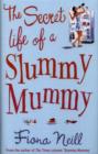 Image for The Secret Life of a Slummy Mummy