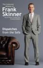 Image for Dispatches from the sofa  : the collected wisdom of Frank Skinner