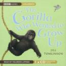 Image for The gorilla who wanted to grow up