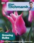 Image for Alan Titchmarsh How to Garden: Growing Bulbs