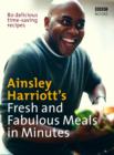 Image for Ainsley Harriott&#39;s Fresh and Fabulous Meals in Minutes