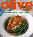 Image for Olive: 101 Easy Entertaining Ideas