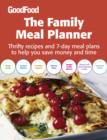 Image for The family meal planner  : thrifty recipes and 7-day meal plans to help you save money and time