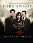 Image for Torchwood, the encyclopedia  : the definitive guide to the hit TV series