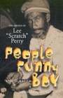 Image for People Funny Boy: The Genius of Lee &#39;Scratch&#39; Perry