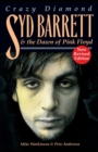 Image for Crazy Diamond: Syd Barrett and the Dawn of &quot;Pink Floyd&quot;