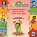 Image for Yum! Let&#39;s Eat! in Russian and English