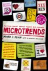 Image for Microtrends  : the small forces behind today&#39;s big changes