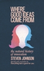 Image for Where good ideas come from  : a natural history of innovation