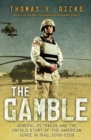 Image for The gamble  : General Petraeus and the untold story of the American surge in Iraq, 2006-2008