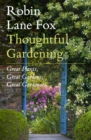 Image for Thoughtful gardening  : great plants, great gardens, great gardeners