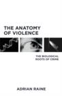 Image for The anatomy of violence  : the biological roots of crime