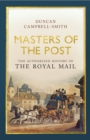 Image for Masters of the post  : the authorized history of the Royal Mail