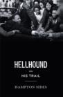 Image for Hellhound on his trail  : the stalking of Martin Luther King, Jr. and the international hunt for his assassin