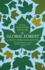 Image for The global forest  : 40 ways trees can save us