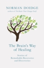 Image for The brain&#39;s way of healing  : stories of remarkable recoveries and discoveries