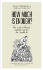 Image for How much is enough?  : the love of money, and the case for the good life