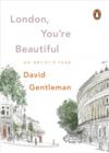 Image for London, you&#39;re beautiful  : an artist&#39;s year
