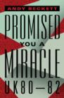 Image for Promised You A Miracle