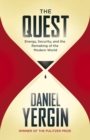 Image for The quest  : energy, security and the remaking of the modern world