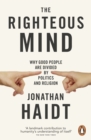 Image for The righteous mind: why good people are divided by politics and religion