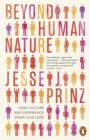 Image for Beyond human nature: how culture and experience shape our lives