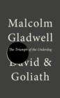 Image for David and Goliath  : underdogs, misfits and the art of battling giants