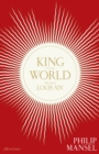 Image for King of the world  : the life of Louis XIV