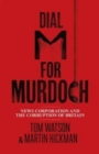 Image for Dial M for Murdoch  : News Corporation and the corruption of Britain
