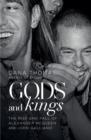 Image for Gods and kings: the rise and fall of Alexander McQueen and John Galliano