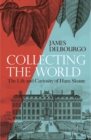 Image for Collecting the world  : the life and curiosity of Hans Sloane