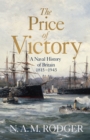 Image for The Price of Victory: A Naval History of Britain, 1814-1945