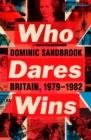 Image for Who dares wins  : Britain, 1979-1982