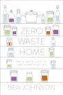 Image for Zero waste home  : the ultimate guide to simplifying your life