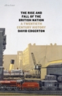 Image for The rise and fall of the British nation  : a twentieth-century history