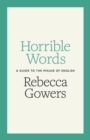 Image for Horrible words  : a guide to the misuse of English