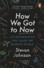 Image for How we got to now: the history and power of great ideas